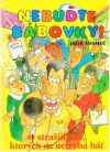 Nebuďte báboky!